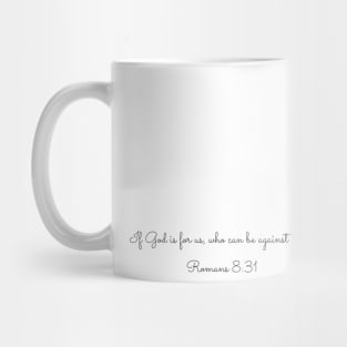 If God is for us, who can be against us? Mug